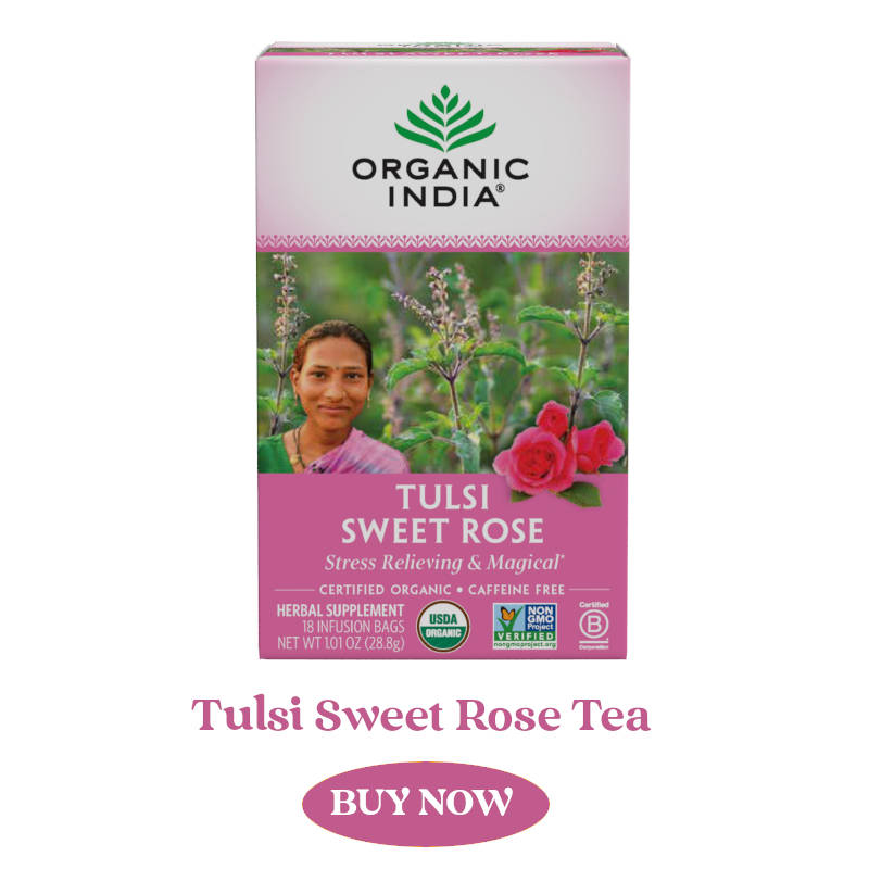 Tulsi Sweet Rose tea for the heart chakra